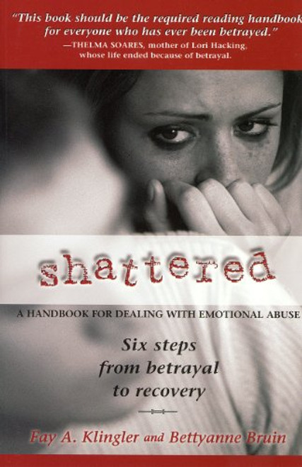 Shattered: Six Steps from Betrayal to Recovery