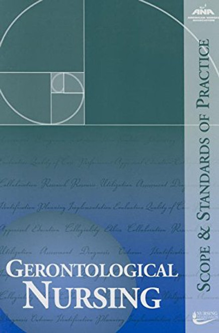 Gerontological Nursing: Scope and Standards of Practice (Ana, Geronotological Nursing)