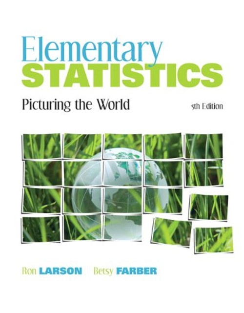 Elementary Statistics: Picturing the World (5th Edition)