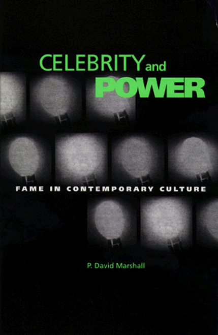 Celebrity And Power: Fame and Contemporary Culture
