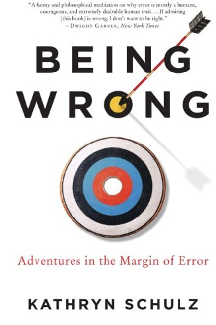 Being Wrong: Adventures in the Margin of Error