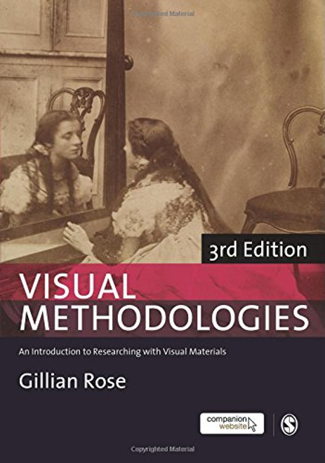 Visual Methodologies: An Introduction to Researching with Visual Materials