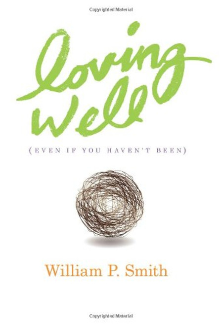 Loving Well (Even If You Haven't Been)