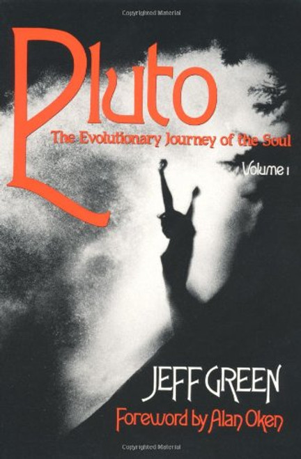 Pluto: The Evolutionary Journey of the Soul, Volume 1 (Llewellyn Modern Astrology Library)