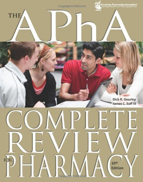 The APhA Complete Review for Pharmacy, 10th Edition (Gourley, Apha Complete Review for Pharmacy)