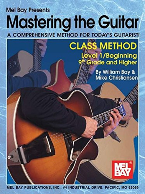 Mel Bay Mastering the Guitar Class Method, Level 1: 9th Grade & Higher