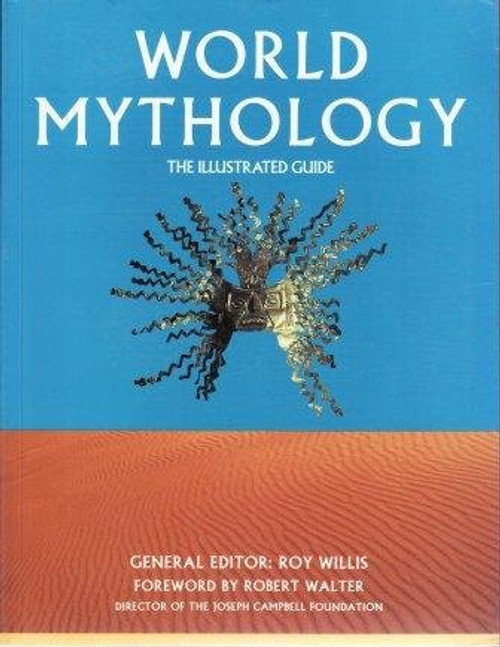 World Mythology the Illustrated Guide