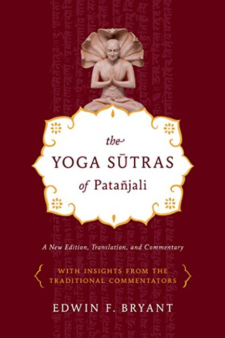 The Yoga Sutras of Patajali: A New Edition, Translation, and Commentary