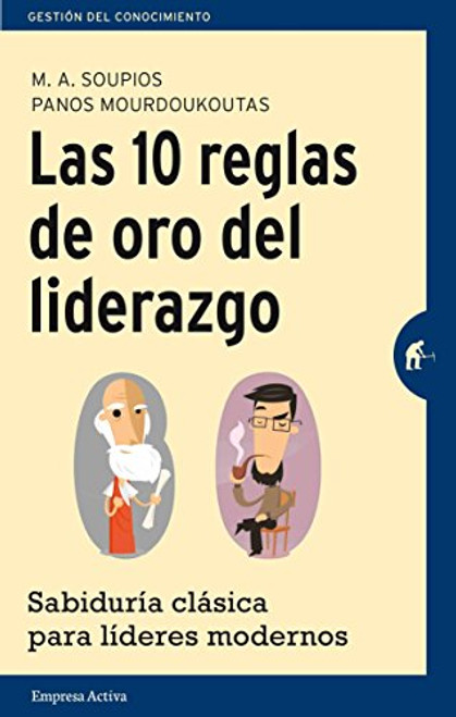 Las 10 reglas de oro del liderazgo / The Ten Golden Rules Of Leadership (Spanish Edition)