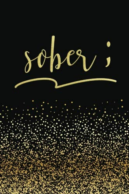Sober: Sober ; Sobriety Journal | Alcoholism Notebook | Addiction Recovery Diary | 128 pages | 6 x 9 (Sobriety and Recovery Journals) (Volume 1)