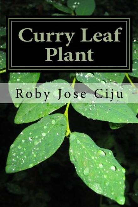 Curry Leaf Plant: Growing Practices and Nutritional Information