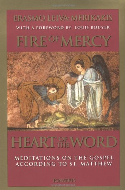 Fire of Mercy, Heart of the Word: Meditations on the Gospel According to Saint Matthew: Vol. 1