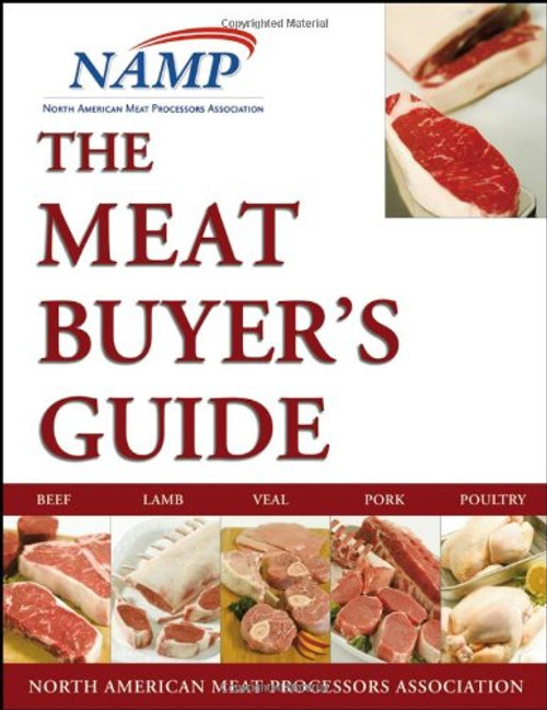 The Meat Buyers Guide : Meat, Lamb, Veal, Pork and Poultry