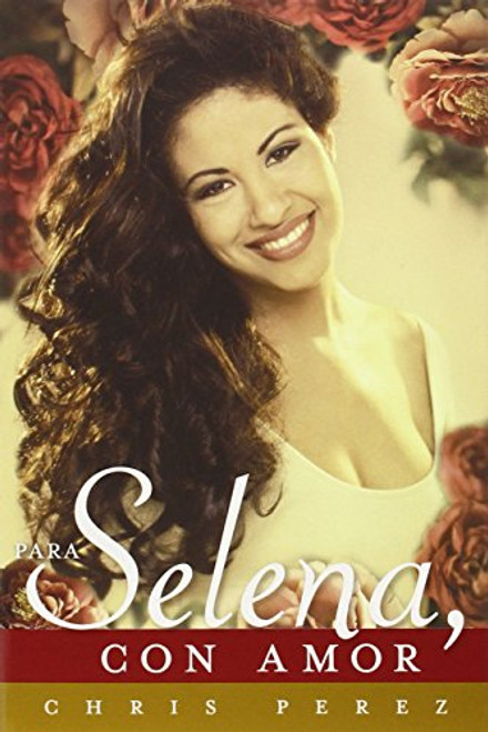 Para Selena, Con Amor (Spanish Edition)