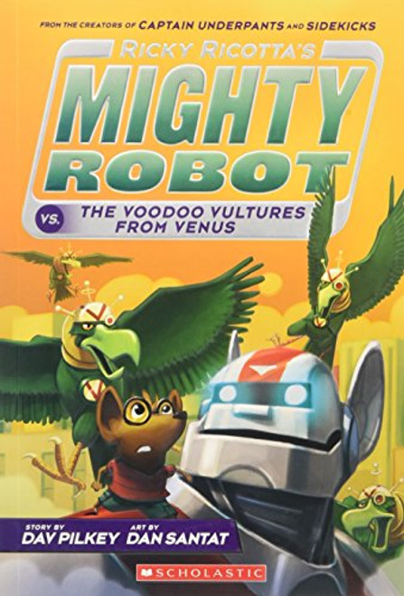 Ricky Ricotta's Mighty Robot vs. The Voodoo Vultures From Venus (Book 3)
