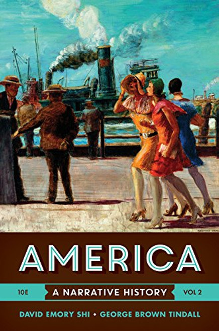 America: A Narrative History (Tenth Edition)  (Vol. 2)