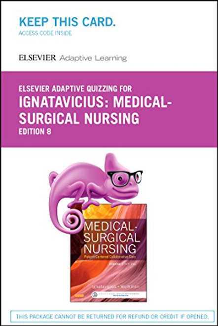 Elsevier Adaptive Quizzing for Ignatavicius Medical-Surgical Nursing (Retail Access Card), 8e