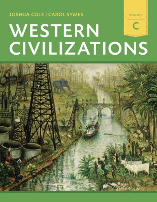 Western Civilizations: Their History & Their Culture (Eighteenth Edition)  (Vol. C)