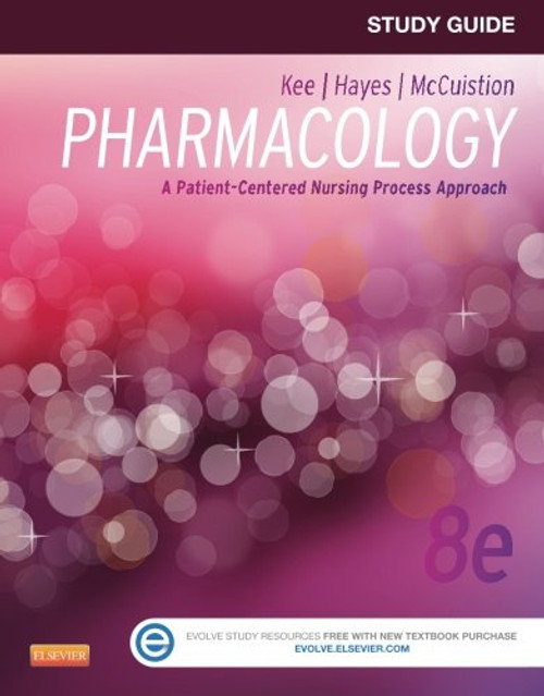 Study Guide for Pharmacology: A Patient-Centered Nursing Process Approach, 8e
