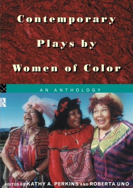 Contemporary Plays by Women of Color: An Anthology