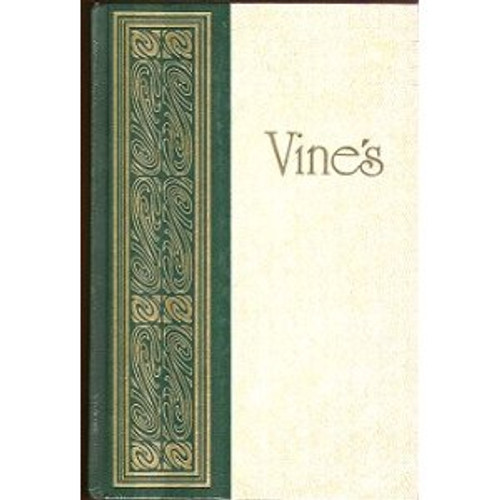 Vine's Expository Dictionary of New Testament Words: A Comprehensive Dictionary of the Original Greek Words with their Precise Meanings for English Readers