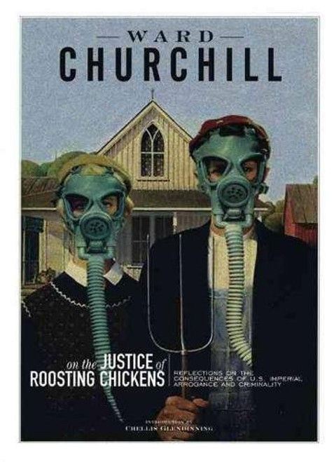 On the Justice of Roosting Chickens: Reflections on the Consequences of U. S. Imperial Arrogance and Criminality