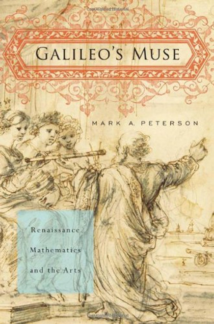 Galileo's Muse: Renaissance Mathematics and the Arts