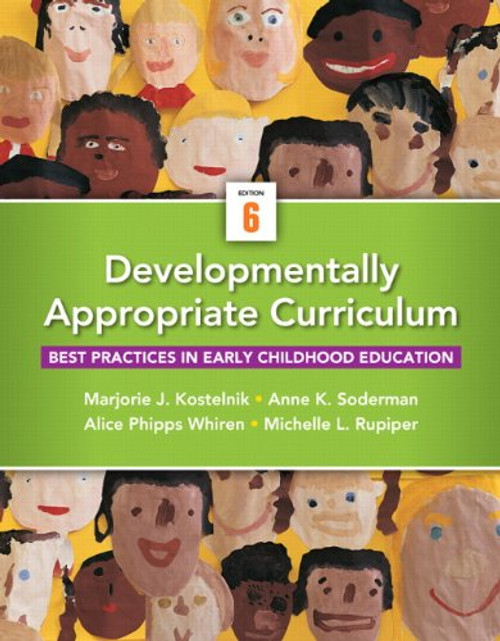 Developmentally Appropriate Curriculum: Best Practices in Early Childhood Education (6th Edition)