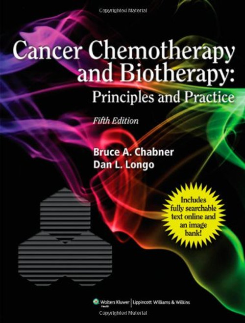 Cancer Chemotherapy and Biotherapy: Principles and Practice (Chabner, Cancer Chemotherapy and Biotherapy)