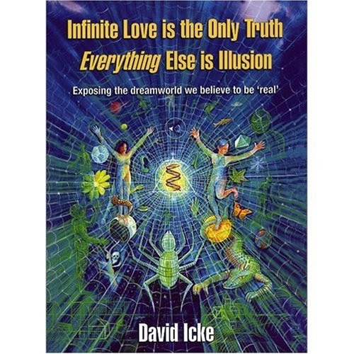 Infinite Love Is the Only Truth: Everything Else Is Illusion