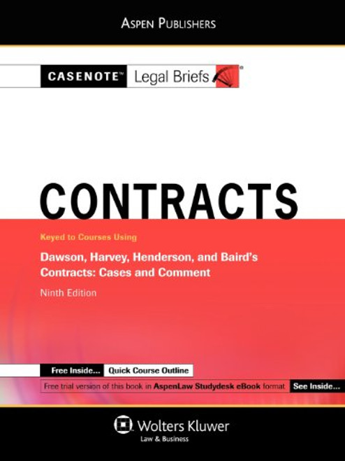 Casenote Legal Briefs: Contracts: Keyed to Dawson, Harvey, Henderson, and Baird's , 9th Ed.