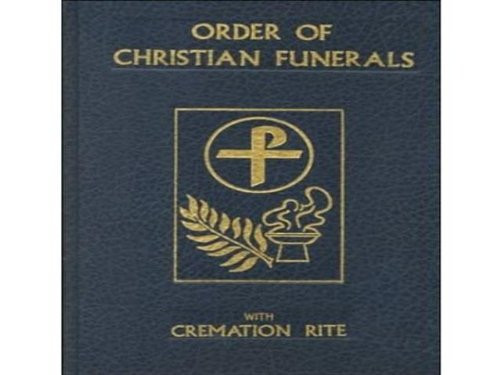 Order of Christian Funerals: Vigil and Funeral Mass