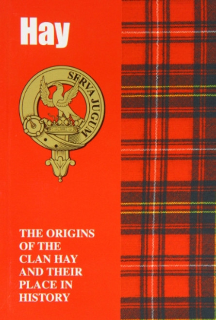 The Hays: The Origins of the Clan Hay and Their Place in History (Scottish Clan Mini-book)