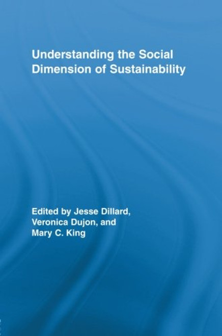 Understanding the Social Dimension of Sustainability (Routledge Studies in Development and Society)