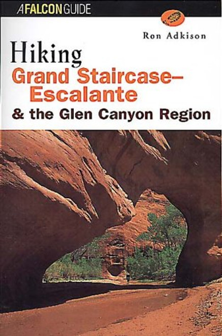 Hiking Grand Staircase-Escalante and the Glen Canyon Region (Regional Hiking Series)