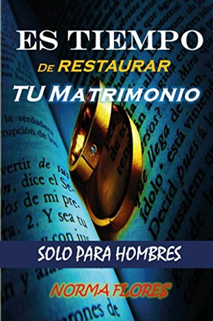 ES TIEMPO DE RESTAURAR TU MATRIMONIO: SOLO PARA HOMBRES (Spanish Edition)