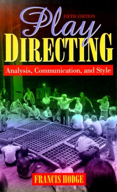 Play Directing: Analysis, Communication, and Style (5th Edition)