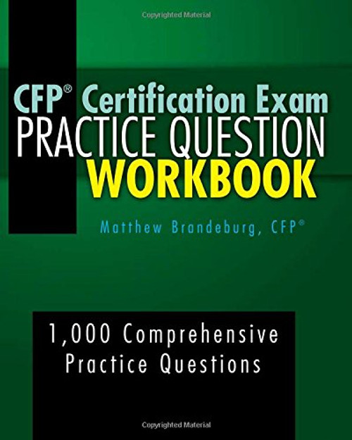 CFP Certification Exam Practice Question Workbook: 1,000 Comprehensive Practice Questions (5th Edition)