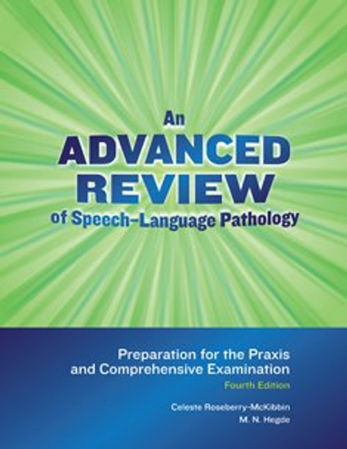 An Advanced Review of Speech-language Pathology: Preparation for the Praxis and Comprehensive Examination