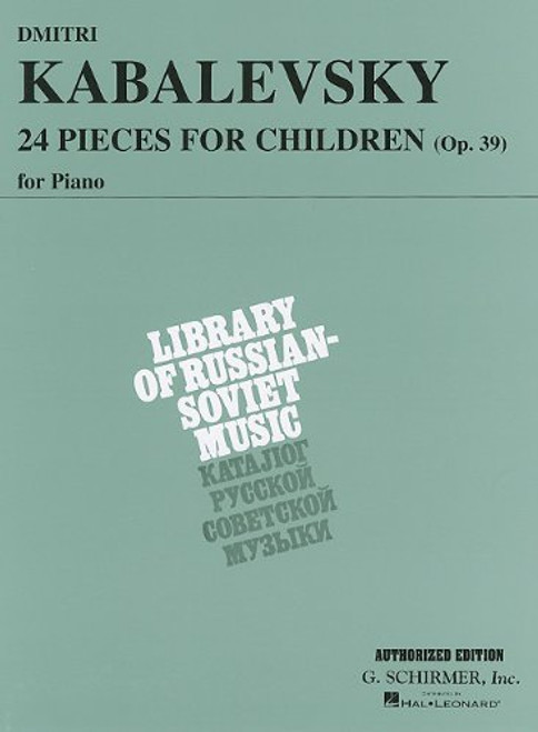 Dmitri Kabalevsky - 24 Pieces for Children, Op. 39: Piano Solo (Schirmer's Library of Musical Classics)