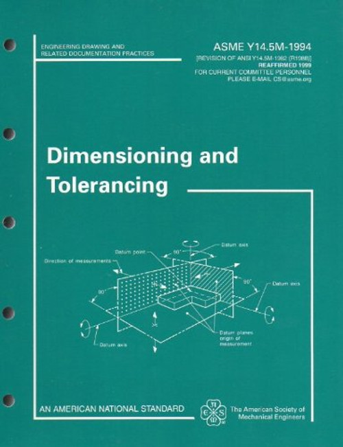 Dimensioning and Tolerancing: ASME Y14.5M-1994 (Engineering Drawing and Related Documentation Practices)