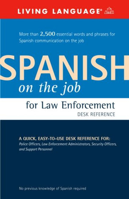 Spanish on the Job for Law Enforcement Desk Reference