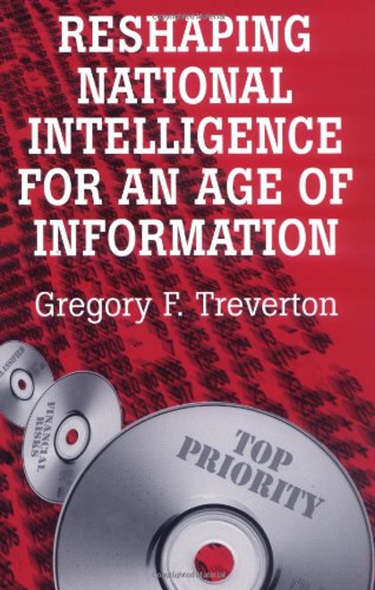 Reshaping National Intelligence for an Age of Information (RAND Studies in Policy Analysis)
