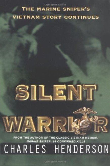 Silent Warrior: The Marine Sniper's Vietnam Story Continues