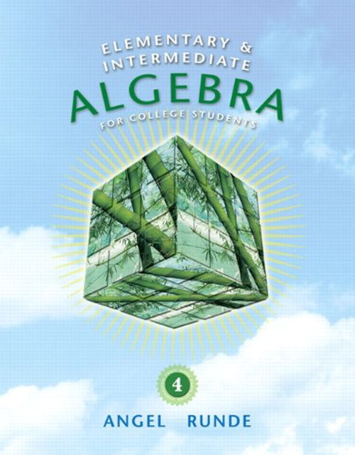 Elementary & Intermediate Algebra for College Students (4th Edition) (The Angel Developmental Algebra Series)