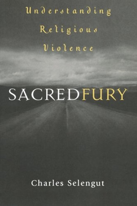 Sacred Fury: Understanding Religious Violence