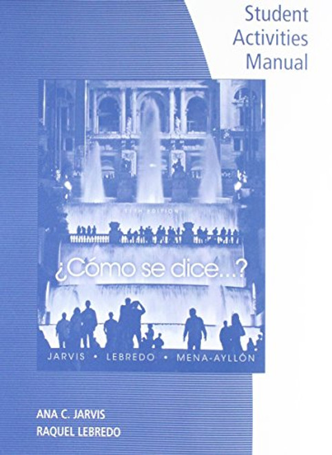 Student Activities Manual for Jarvis/Lebredo/Mena-Ayllon's Como se dice...?, 11th
