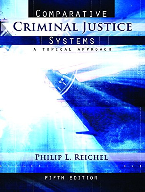 Comparative Criminal Justice Systems: A Topical Approach (5th Edition)
