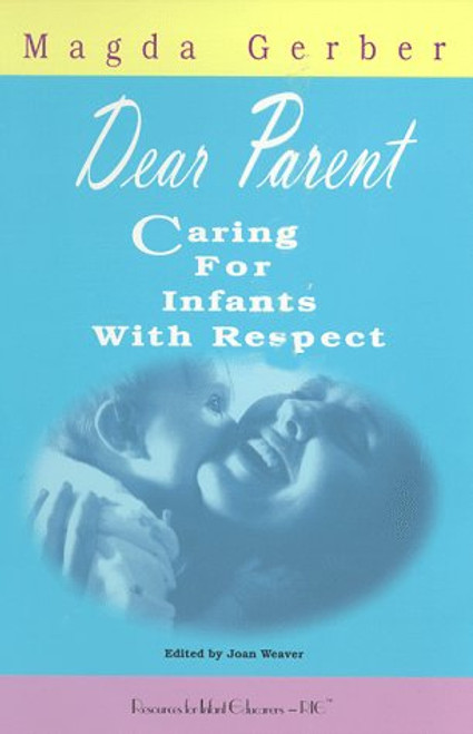 Dear Parent: Caring for Infants With Respect