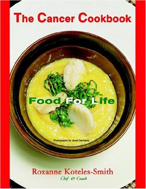 The Cancer Cookbook: Food For Life